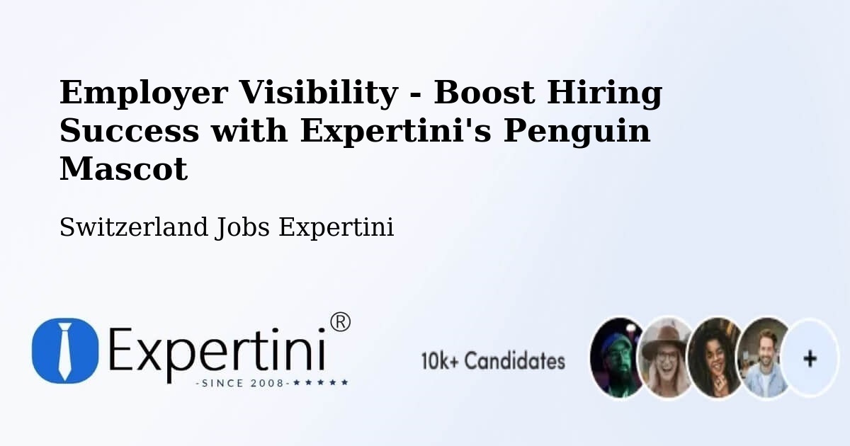CV and Resume Visibility Optimization – Huttwil - Switzerland Jobs Expertini